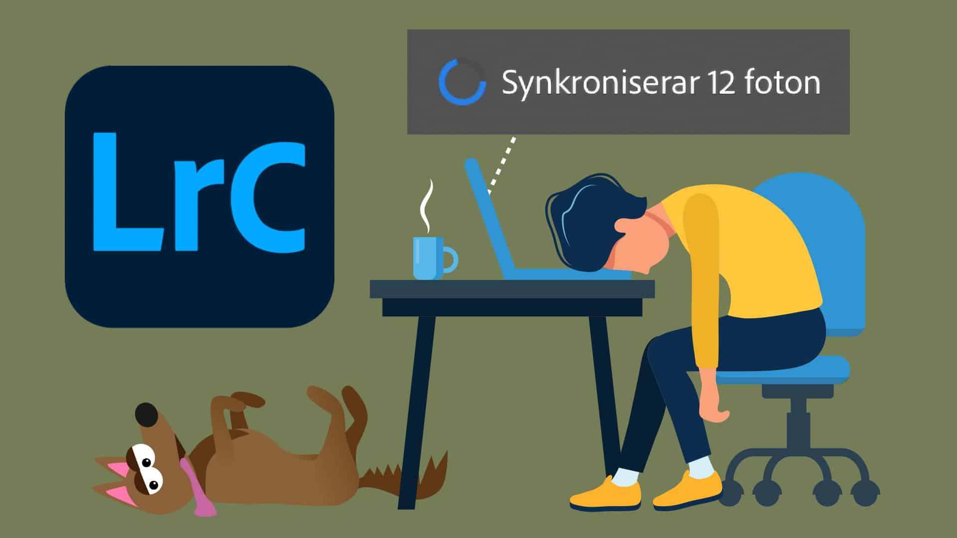 En frustrerad person sitter vid en dator med huvudet nedåt. Intill syns Lightroom Classics logotyp och information om 12 filer som synkroniseras. På marken ligger en hund.